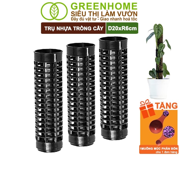 Trụ Nhựa Trồng Cây Greenhome, D20xr6cm, Nhựa Cứng, Có Khớp Dễ Nối Dài, Chuyên Hệ Cây Leo, Trầu Bà, Kiểng Lá