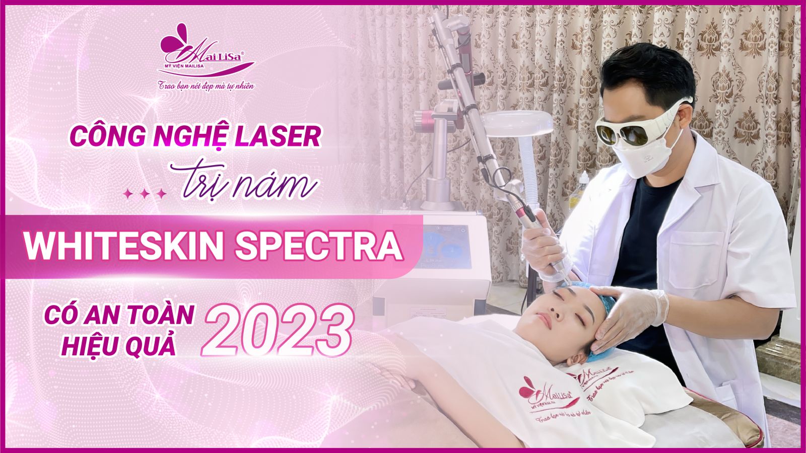 Bắn laser trị nám Whiteskin spectra có tốt không? Chi phí 2023 Bắn laser trị nám Whiteskin spectra có tốt không? Chi phí 2023