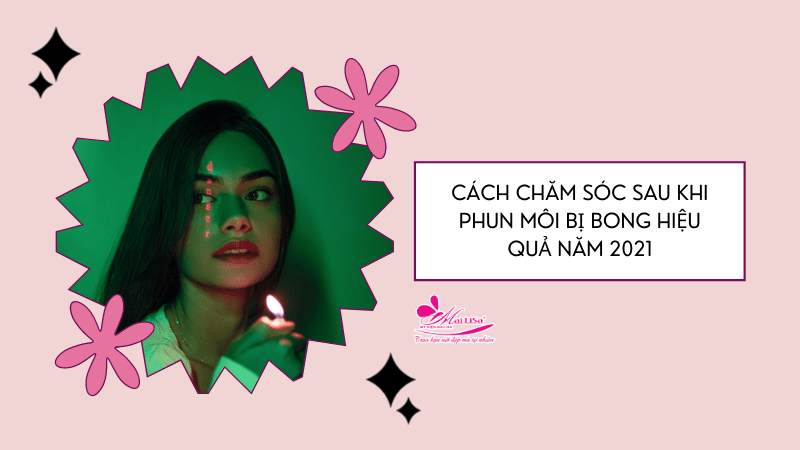 Hướng dẫn cách chăm sóc, dưỡng môi sau khi xăm, phun HIỆU QUẢ 2021 chăm sóc môi sau bong chăm sóc môi sau khi bong