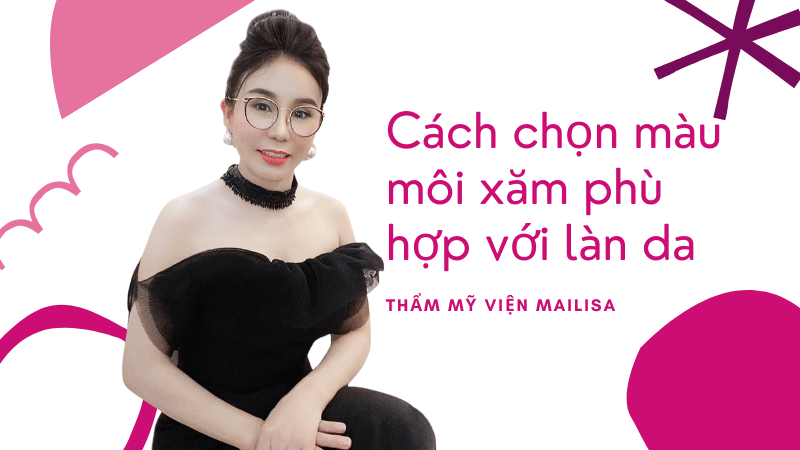 Giá phun xăm môi bao nhiêu tiền? Bảng giá phun môi CẬP NHẬT 2021 chọn màu môi phun phù hợp với làn da