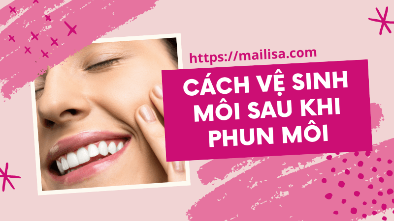 Hướng dẫn cách chăm sóc, dưỡng môi sau khi xăm, phun HIỆU QUẢ 2021 những điều cần biết sau khi xăm