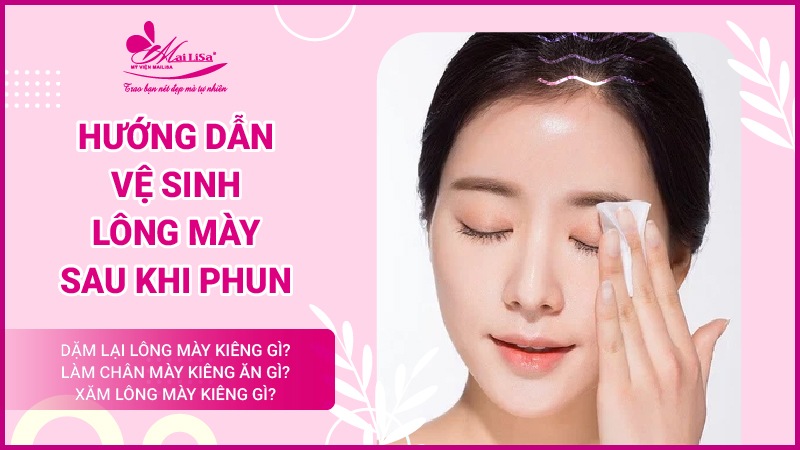 Xăm lông mày kiêng gì để mày lên màu chuẩn đẹp mà bạn cần biết năm 2022 lưu ý sau khi xăm chân mày