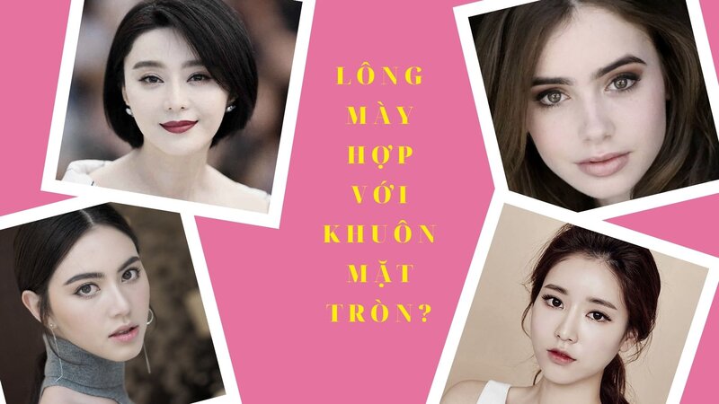 # 15 kiểu chân mày đẹp HOT, HỢP khuôn mặt nhất 2022 chân mày đẹp cho mặt tròn