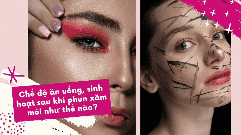 Hướng dẫn cách chăm sóc, dưỡng môi sau khi xăm, phun HIỆU QUẢ 2021 cách vệ sinh môi sau phun