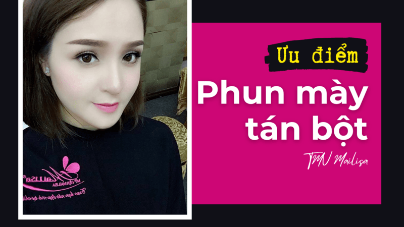 Không có nên phun chân mày tán bột 2022? Tại sao? Có nên phun lông mày tán bột