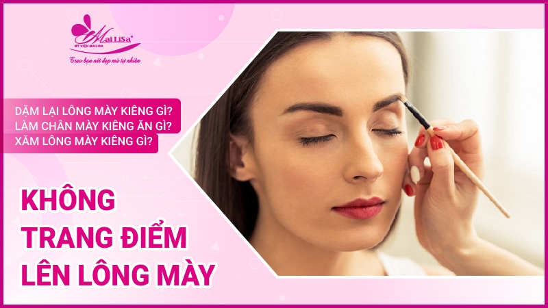 Xăm lông mày kiêng gì để mày lên màu chuẩn đẹp mà bạn cần biết năm 2022 phun mày kiêng ăn gì