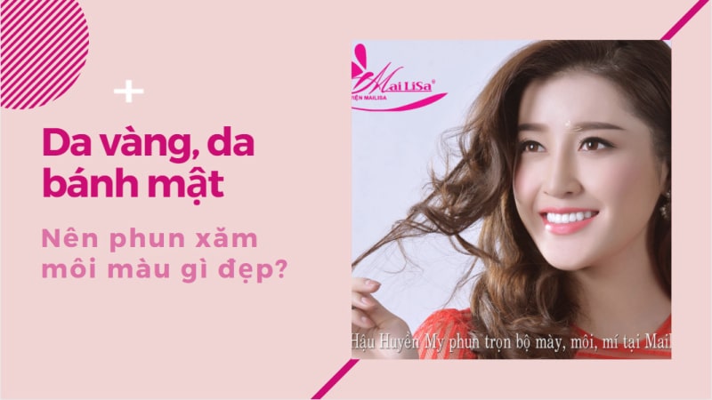 Xăm phun môi màu gì đẹp tự nhiên và BẮT TREND nhất 2021 da vàng nên phun môi màu gì