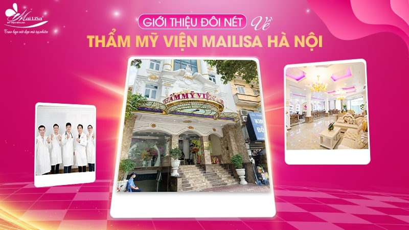 Thẩm mỹ viện Mailisa Hà Nội - Địa chỉ làm đẹp uy tín, chất lượng tham-my-vien-mailisa-ha-noi
