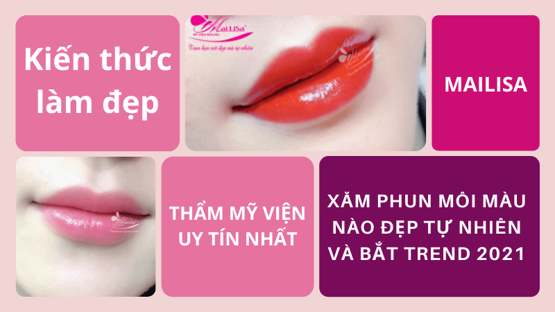 Xăm phun môi màu gì đẹp tự nhiên và BẮT TREND nhất 2021 phun môi màu đẹp