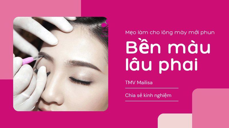 Phun mày bong ra không có màu: Nguyên nhân và Mẹo xử lý dứt điểm Mẹo làm cho lông mày mới xăm bền màu lâu phải