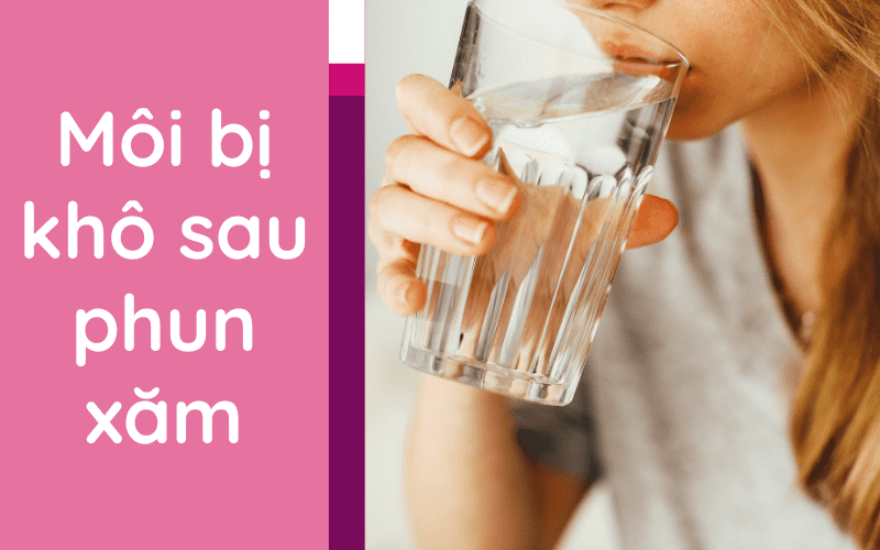 Phun môi bị khô bong tróc phải làm sao hết 2021 bị nứt môi sau phun do thiếu nước