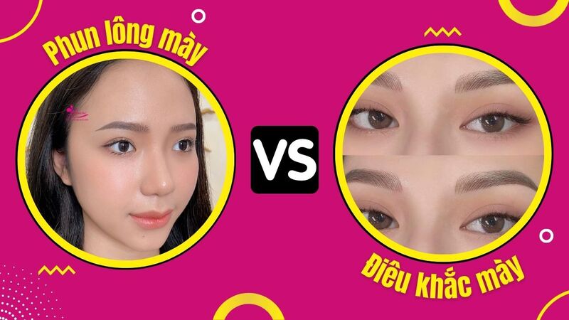 Phun xăm chân mày đẹp và điêu khắc chân mày: Nên chọn công nghệ nào HOT 2022 so sánh chân mày điêu khắc và phun lông mày