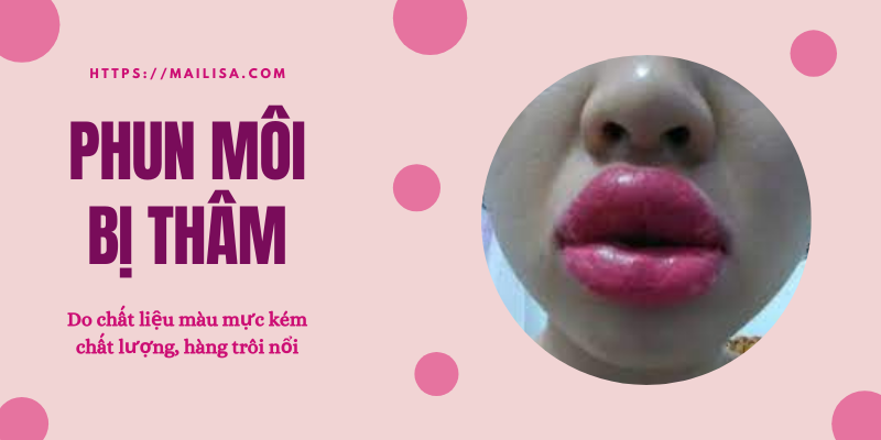 Phun xăm môi bị thâm phải làm sao? Cách khắc phục HIỆU QUẢ 2021 nguyên nhân phun xăm môi bị thâm sạm