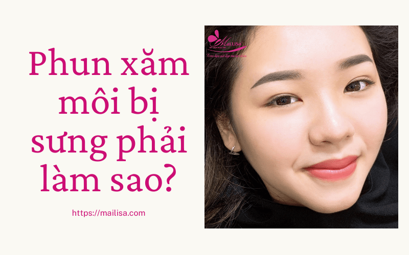 Sau khi xăm phun môi nên bôi thuốc gì để môi lên màu CHUẨN ĐẸP 2021 xăm môi bị sưng