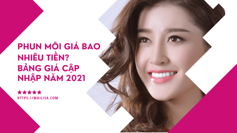 Giá phun xăm môi bao nhiêu tiền? Bảng giá phun môi CẬP NHẬT 2021 giá phun môi