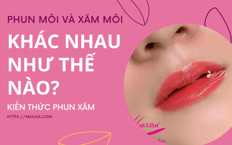 Phun môi hiệu ứng son lì 3D Mailisa: Có nên phun môi không? Phun môi ở mailisa giá bao nhiêu? Phun môi và xăm môi khác nhau thế nào
