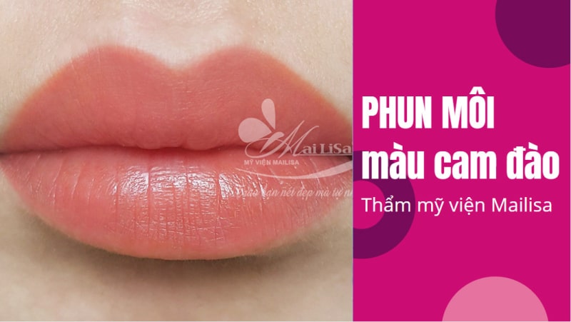 Xăm phun môi màu gì đẹp tự nhiên và BẮT TREND nhất 2021 phun môi màu cam đào