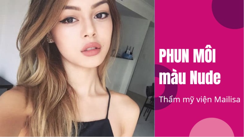 Xăm phun môi màu gì đẹp tự nhiên và BẮT TREND nhất 2021 hình ảnh phun môi màu nude đẹp