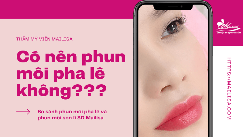 Có nên phun môi pha lê không? So sánh phun môi pha lê và phun môi hồng baby mailisa có nên phun môi pha lê mailisa