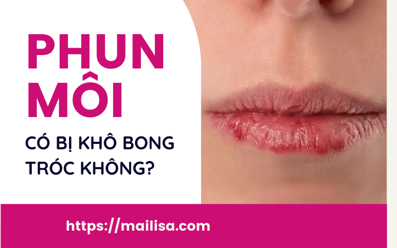 Phun môi bị khô bong tróc phải làm sao hết 2021 xăm phun môi có bị khô không