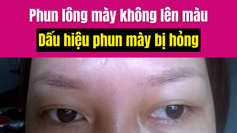 Phun xăm lông mày, môi có ảnh hưởng gì không? Có hại không? Có nguy hiểm không? Phun lông mày bong ra không lên màu