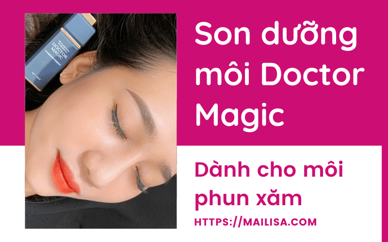 TOP Son dưỡng son dưỡng dành cho môi xăm phun giúp lên màu 2021 son dưỡng dành cho môi xăm doctor magic