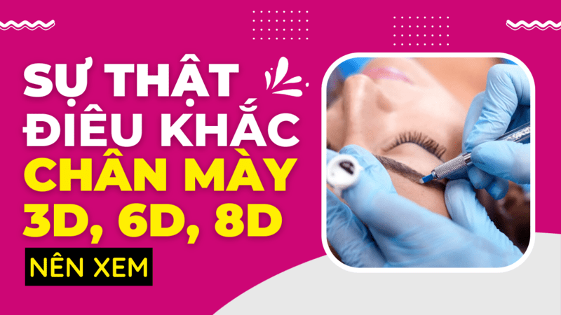 Lông mày điêu khắc là gì? RỦI RO khi điêu khắc chân mày nam nữ Sự thật điêu khắc lông mày 3d, 6d, 8d, 9d