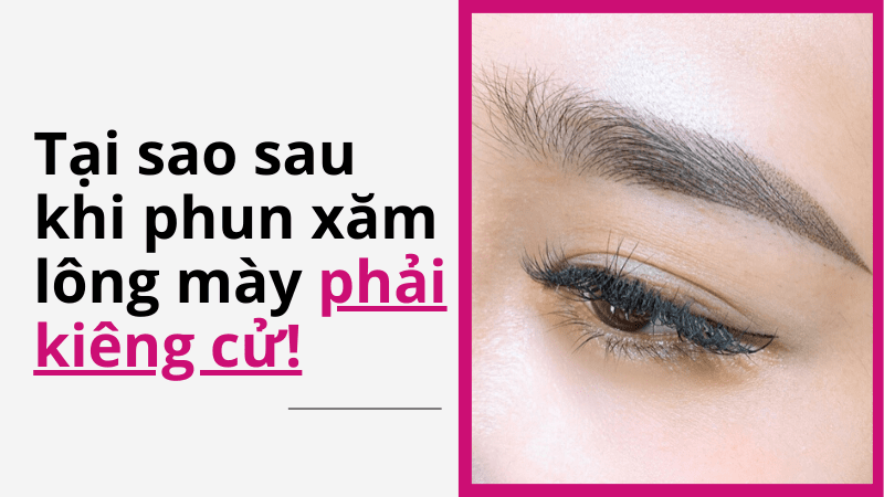 Phun tán bột lông mày ngang là gì? Bao nhiêu tiền 2022? Phun thêu tán bột lông mày phải kiêng cử thì mới lên màu chuẩn đẹp