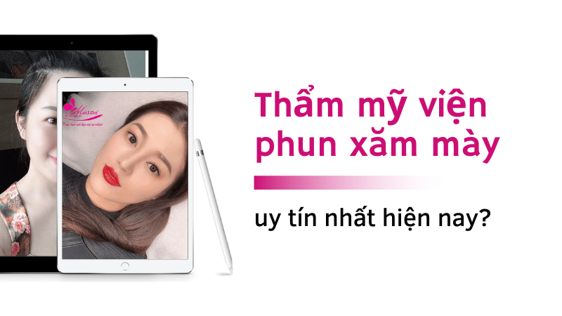 Sau khi xăm chân mày cần kiêng ăn gì? Bao lâu? thẩm mỹ viện phun xăm mày uy tín
