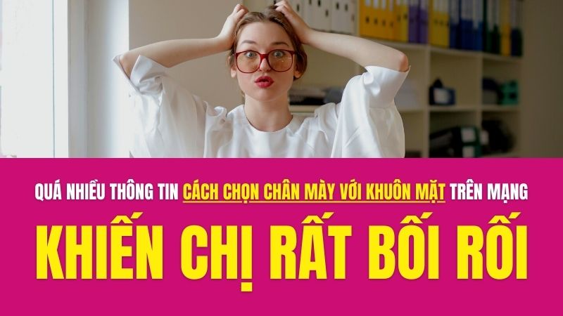 Phun xăm chân mày đẹp và điêu khắc chân mày: Nên chọn công nghệ nào HOT 2022 thật khó khi lựa chọn cặp lông mày phù hợp với khuôn mặt