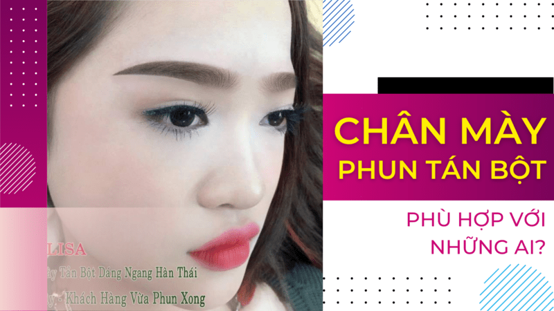 Phun tán bột lông mày ngang là gì? Bao nhiêu tiền 2022? Phun thêu lông mày tán bột phù hợp với ai?