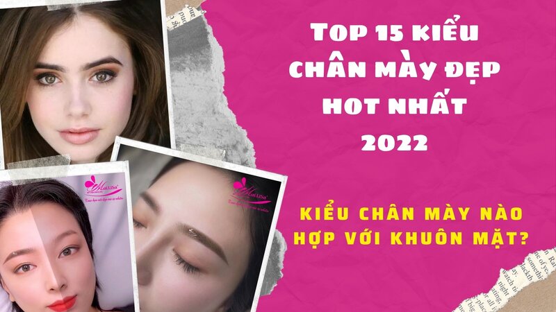 # 15 kiểu chân mày đẹp HOT, HỢP khuôn mặt nhất 2022 chân mày đẹp