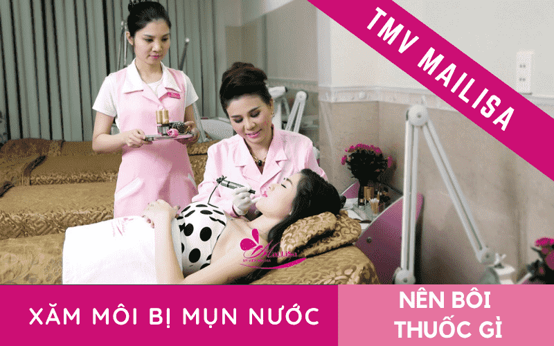 Mụn nước ở môi sau khi phun xăm có nguy hiểm không? Nên uống thuốc gì? xăm môi bị rộp môi uống thuốc gì