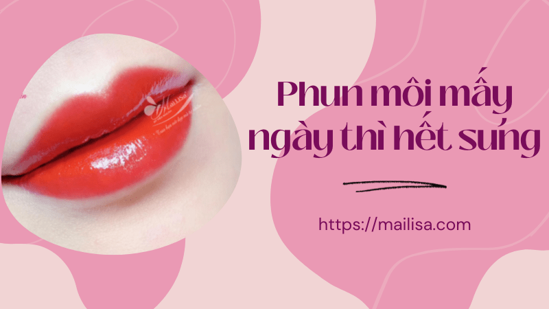 Phun xăm môi mấy ngày thì bong? CÁCH chăm sóc, khử thâm môi sau bong HIỆU QUẢ 2021 xăm môi mấy ngày hết sưng