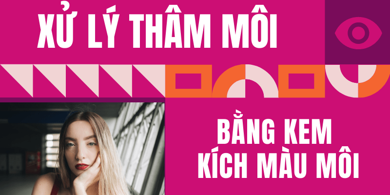 Phun xăm môi bị thâm phải làm sao? Cách khắc phục HIỆU QUẢ 2021 xử lý thâm viền môi