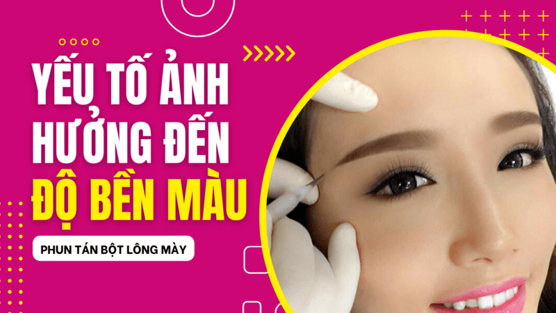 Phun lông mày bao lâu thì mờ? Mẹo làm cho lông mày mới xăm tán bột bền màu lâu phai 2022 yếu tố phun tán bột chân mày được bao lâu